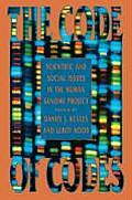 The Code of Codes: Scientific and Social Issues in the Human Genome Project