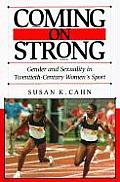 Coming on Strong Gender & Sexuality in Twentieth Century Womens Sports