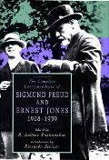 The Complete Correspondence of Sigmund Freud and Ernest Jones, 1908-1939