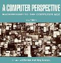 A Computer Perspective: Background to the Computer Age, New Edition