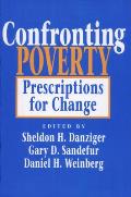 Confronting Poverty: Prescriptions for Change