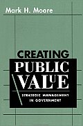 Creating Public Value Strategic Manageme