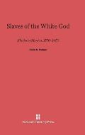 Slaves of the White God: Blacks in Mexico, 1570-1650