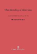 The Morality of Abortion: Legal and Historical Perspectives