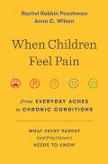When Children Feel Pain From Everyday Aches to Chronic Conditions