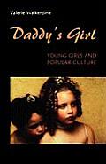 Daddys Girl Young Girls & Popular Culture
