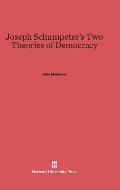 Joseph Schumpeter's Two Theories of Democracy