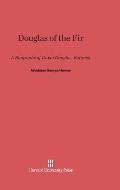 Douglas of the Fir: A Biography of David Douglas, Botanist