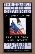 The Dissent of the Governed: A Meditation on Law, Religion, and Loyalty