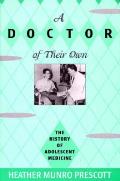 A Doctor of Their Own: The History of Adolescent Medicine