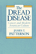 The Dread Disease: Cancer and Modern American Culture
