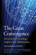 Great Convergence Information Technology & the New Globalization