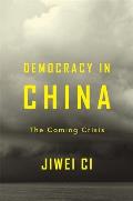 Democracy in China: The Coming Crisis