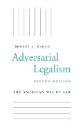Adversarial Legalism: The American Way of Law, Second Edition