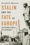 Stalin & the Fate of Europe The Postwar Struggle for Sovereignty