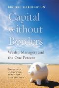 Capital without Borders Wealth Managers & the One Percent