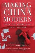 Making China Modern From the Great Qing to XI Jinping