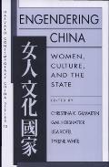 Engendering China Women Culture & the State