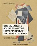 Documentary Sources on the History of Rus' Metropolitanate: The Fourteenth to the Early Sixteenth Centuries