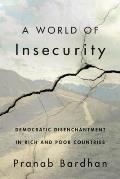 World of Insecurity Democratic Disenchantment in Rich & Poor Countries