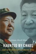 Haunted by Chaos Chinas Grand Strategy from Mao Zedong to Xi Jinping With a New Afterword
