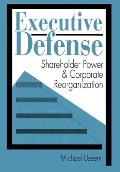 Executive Defense: Shareholder Power and Corporate Reorganization