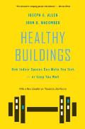 Healthy Buildings How Indoor Spaces Can Make You Sickor Keep You Well
