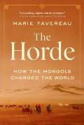 Horde How the Mongols Changed the World