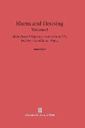 Slums and Housing: History, Conditions, Policy--With Special Reference to New York City