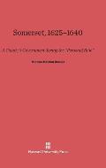Somerset, 1625-1640: A County's Government During the Personal Rule