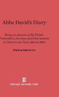 ABBE David's Diary: Being an Account of the French Naturalist's Journeys and Observations in China in the Years 1866 to 1869