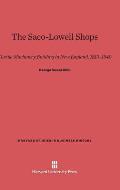 The Saco-Lowell Shops: Textile Machinery Building in New England, 1813-1949