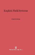 English Field Systems: Reprint of 1915 Edition
