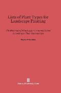 Lists of Plant Types for Landscape Planting: The Materials of Planting for Ornament Listed According to Their Various Uses