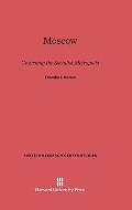 Moscow: Governing the Socialist Metropolis