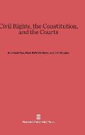Civil Rights, the Constitution, and the Courts