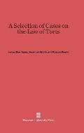 A Selection of Cases on the Law of Torts, Volume 1: New Edition
