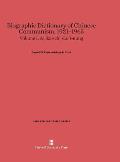 Biographic Dictionary of Chinese Communism, 1921-1965, Volume I: AI Szu-Ch'i - Lo I-Nung