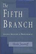 The Fifth Branch: Science Advisers as Policymakers