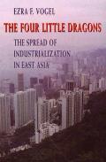 Four Little Dragons The Spread of Industrialization in East Asia