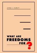 What Are Freedoms For