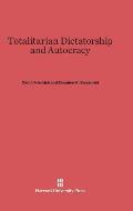 Totalitarian Dictatorship and Autocracy: Second Edition, Revised by Carl J. Friedrich