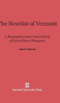 The Novelist of Vermont: A Biographical and Critical Study of Daniel Pierce Thompson