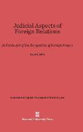 Judicial Aspects of Foreign Relations: In Particular of the Recognition of Foreign Powers