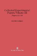 Collected Experimental Papers, Volume III: Papers 32-58
