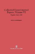 Collected Experimental Papers, Volume VI: Papers 122-168
