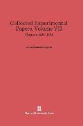 Collected Experimental Papers, Volume VII: Papers 169-199