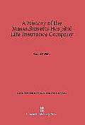 A History of the Massachusetts Hospital Life Insurance Company