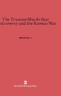 The Truman-MacArthur Controversy and the Korean War