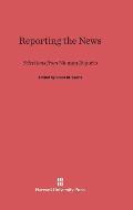 Reporting the News: Selections from Nieman Reports